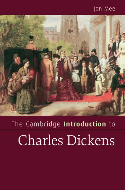 The Cambridge Introduction to Charles Dickens
