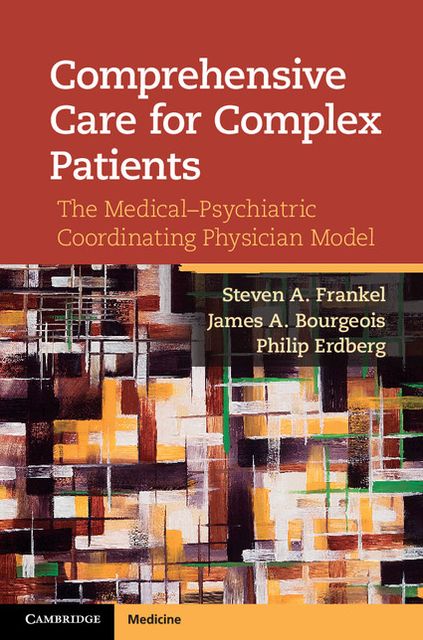 Comprehensive Care for Complex Patients: The Medical-Psychiatric Coordinating Physician Model