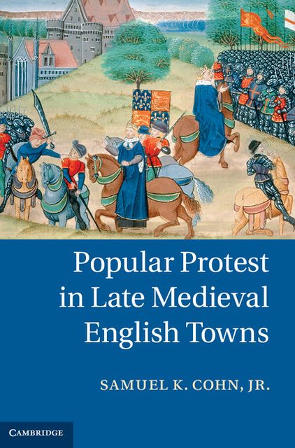 Popular Protest in Late Medieval English Towns