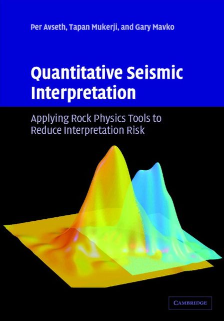 Quantitative Seismic Interpretation: Applying Rock Physics Tools to Reduce Interpretation Risk