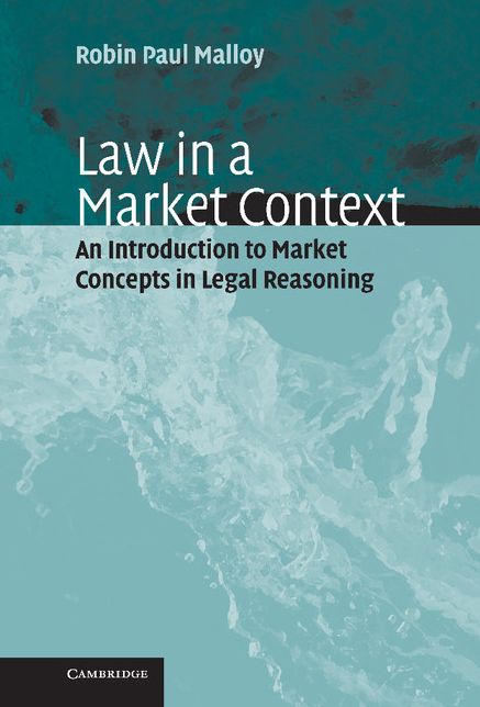 Law in a Market Context: An Introduction to Market Concepts in Legal Reasoning
