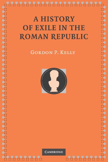 A History of Exile in the Roman Republic