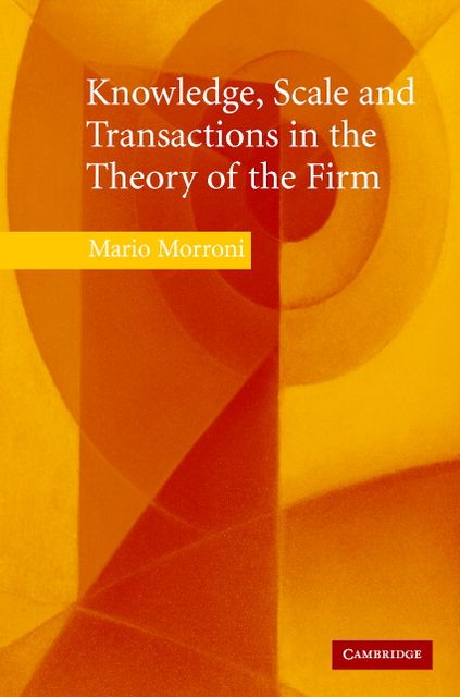 Knowledge, Scale and Transactions in the Theory of the Firm