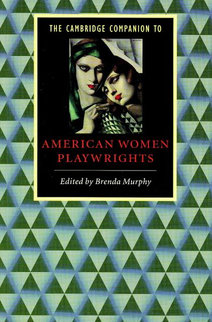 The Cambridge Companion to American Women Playwrights