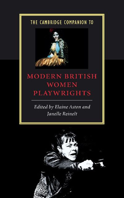 The Cambridge Companion to Modern British Women Playwrights