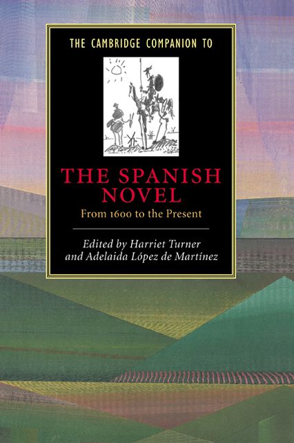 The Cambridge Companion to the Spanish Novel: From 1600 to the Present