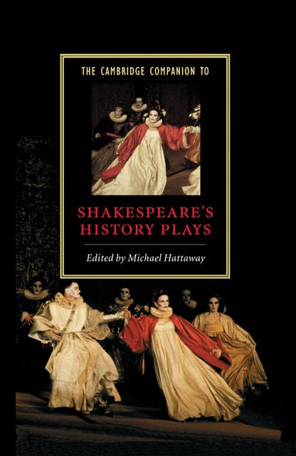 The Cambridge Companion to Shakespeare's History Plays