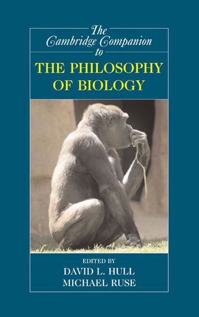The Cambridge Companion to the Philosophy of Biology