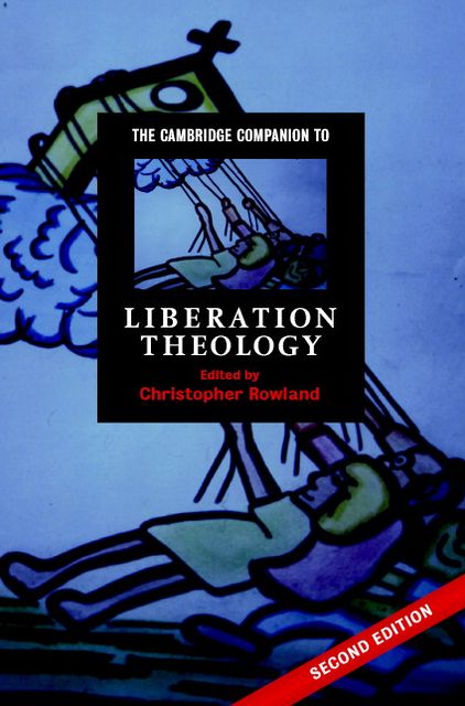 The Cambridge Companion to Liberation Theology