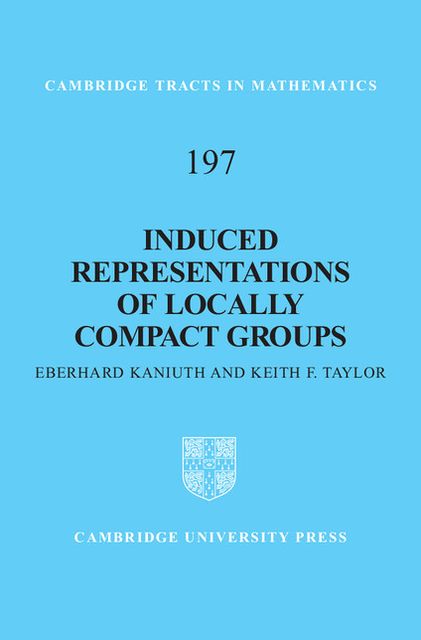 Induced Representations of Locally Compact Groups
