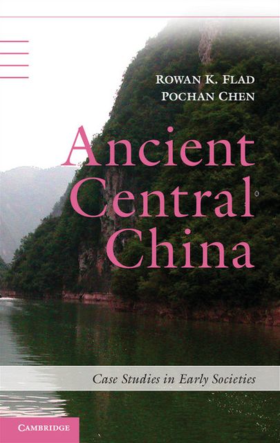 Ancient Central China: Centers and Peripheries along the Yangzi River