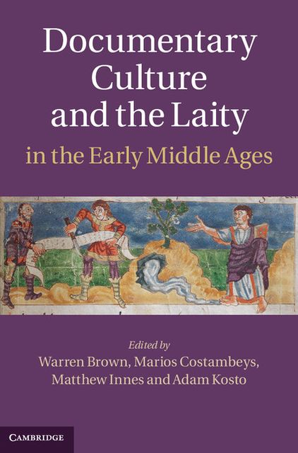 Documentary Culture and the Laity in the Early Middle Ages