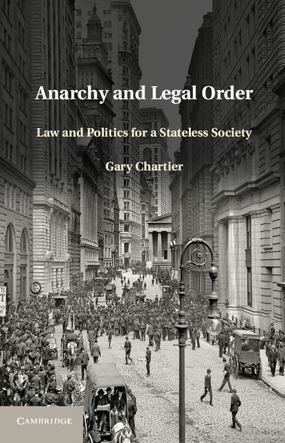 Anarchy and Legal Order: Law and Politics for a Stateless Society