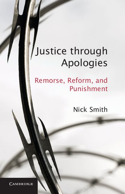 Justice through Apologies: Remorse, Reform, and Punishment
