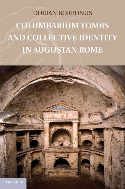 Columbarium Tombs and Collective Identity in Augustan Rome