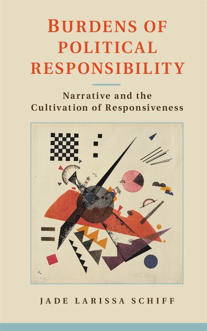Burdens of Political Responsibility: Narrative and the Cultivation of Responsiveness