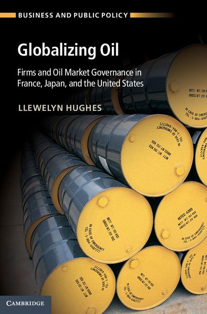 Globalizing Oil: Firms and Oil Market Governance in France, Japan, and the United States