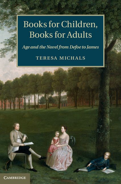 Books for Children, Books for Adults: Age and the Novel from Defoe to James