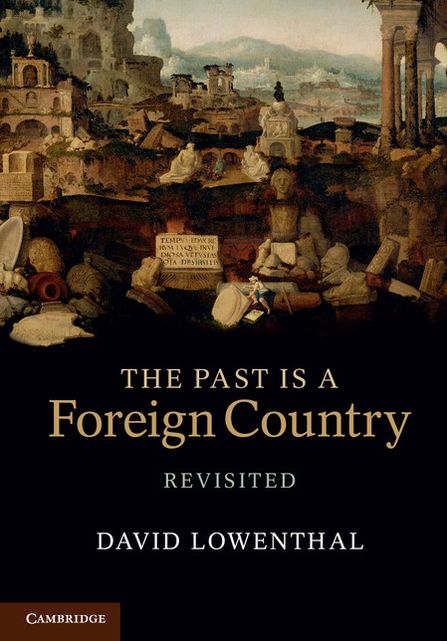 The Past is a Foreign Country - Revisited