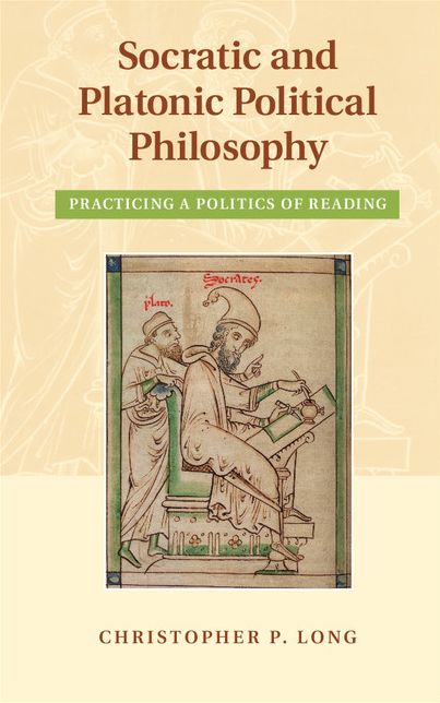 Socratic and Platonic Political Philosophy: Practicing a Politics of Reading
