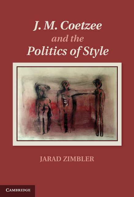 J. M. Coetzee and the Politics of Style