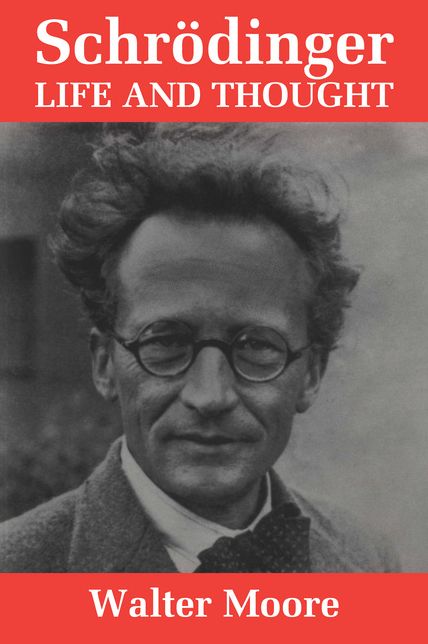 Schrödinger: Life and Thought