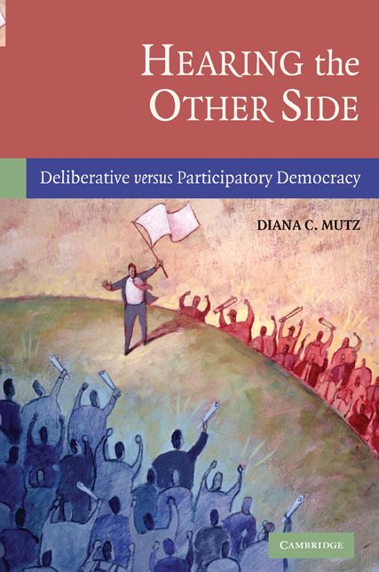 Hearing the Other Side: Deliberative versus Participatory Democracy