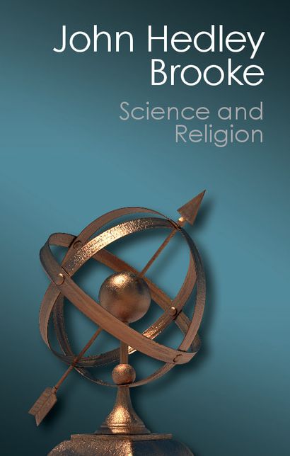 Science and Religion: Some Historical Perspectives