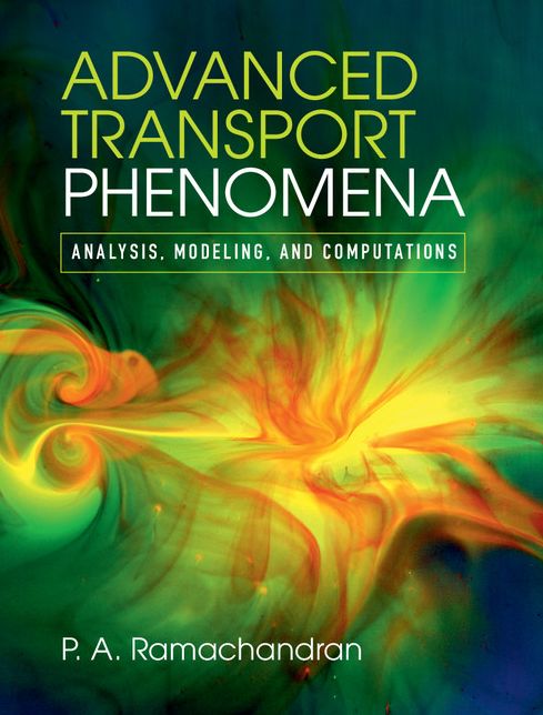 Advanced Transport Phenomena: Analysis, Modeling, and Computations