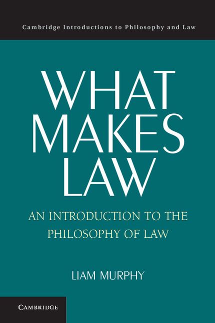 What Makes Law: An Introduction to the Philosophy of Law