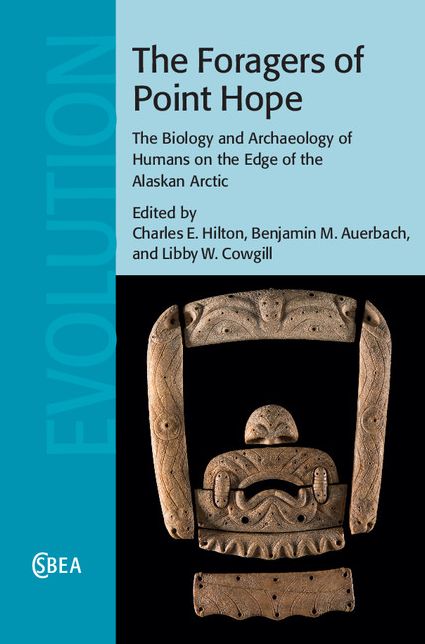 The Foragers of Point Hope: The Biology and Archaeology of Humans on the Edge of the Alaskan Arctic