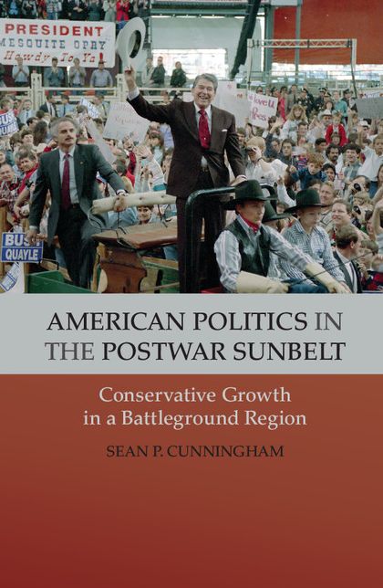 American Politics in the Postwar Sunbelt: Conservative Growth in a Battleground Region