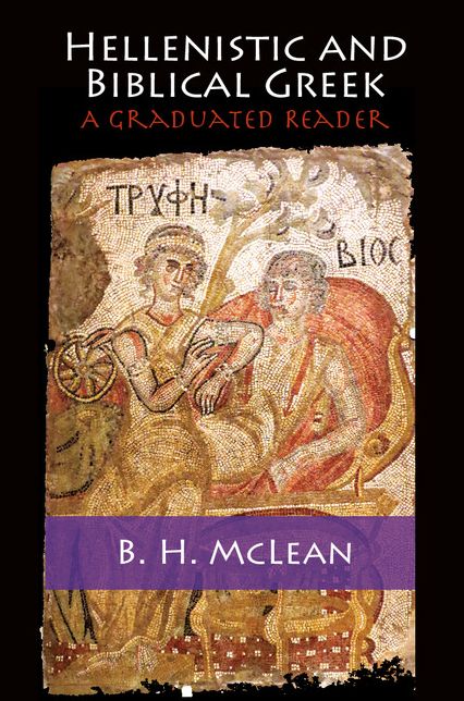Hellenistic and Biblical Greek: A Graduated Reader
