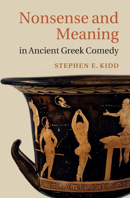 Nonsense and Meaning in Ancient Greek Comedy