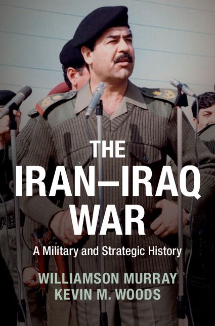 The Iran-Iraq War: A Military and Strategic History