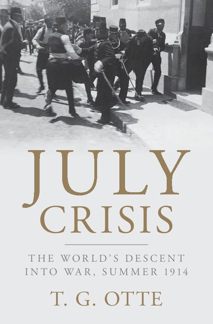 July Crisis: The World's Descent into War, Summer 1914