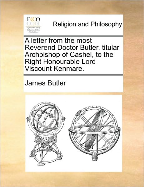 A Letter from the Most Reverend Doctor Butler, Titular Archbishop of Cashel, to the Right Honourable Lord Viscount Kenmare.