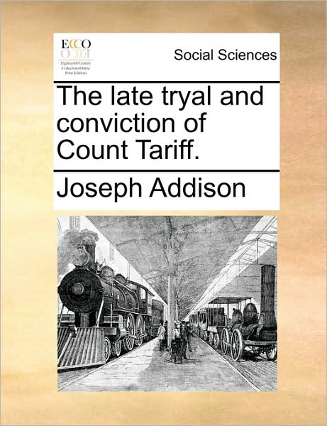 The Late Tryal and Conviction of Count Tariff.