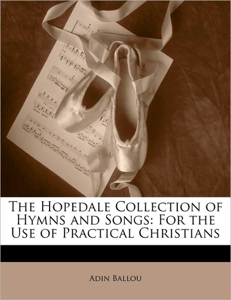 The Hopedale Collection Of Hymns And Songs