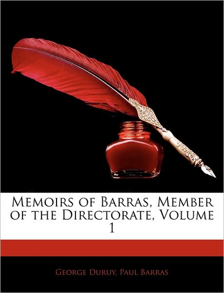Memoirs Of Barras, Member Of The Directorate, Volume 1