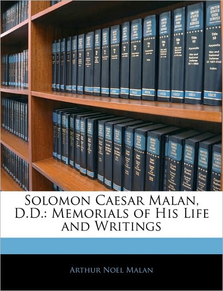 Solomon Caesar Malan, D.D.: Memorials of His Life and Writings