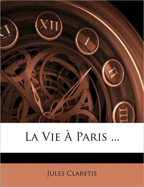 La Vie À Paris ...