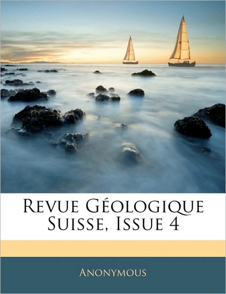 Revue Géologique Suisse, Issue 4