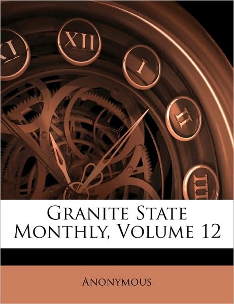 Granite State Monthly, Volume 12
