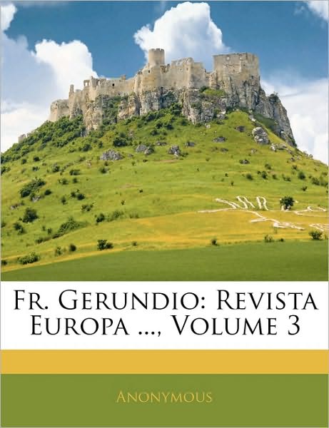 Fr. Gerundio: Revista Europa ..., Volume 3