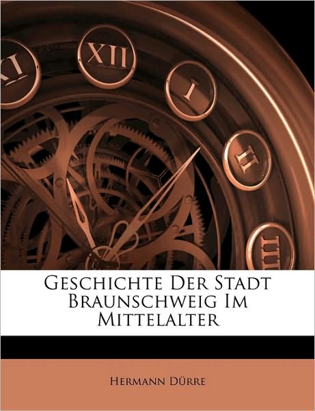 Geschichte Der Stadt Braunschweig Im Mittelalter