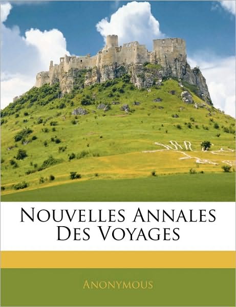 Nouvelles Annales Des Voyages