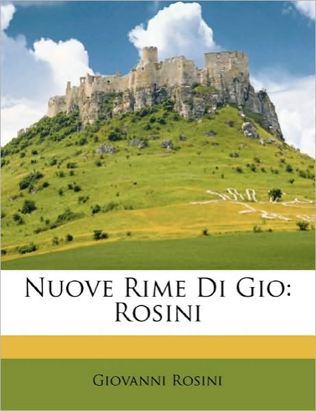 Nuove Rime Di Gio: Rosini