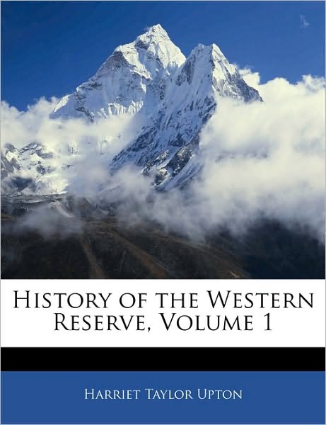 History of the Western Reserve, Volume 1