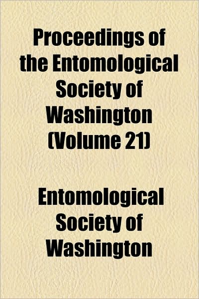 Proceedings of the Entomological Society of Washington (Volume 21)